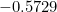 -0.5729