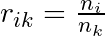 r_{ik} = \frac{n_{i}}{n_{k}}