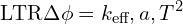 \[\text{\textdir LTR}\Delta \phi = k_{\text{eff}} , a , T^2\]