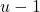 u - 1