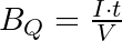 B_Q = \frac{I \cdot t}{V}