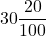 \[ \quicklatex 30\frac{20}{100} \]