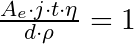 \frac{A_e \cdot j \cdot t \cdot \eta}{d \cdot \rho} = 1