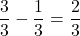 \[ \quicklatex \frac{3}{3} - \frac{1}{3} = \frac{2}{3} \]