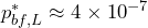 p^*_{bf,L} \approx 4\times10^{-7}