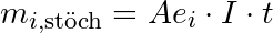m_{i,\mathrm{st&ouml;ch}} = Ae_{i} \cdot I \cdot t