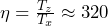 \eta = \frac{T_z}{T_x} \approx 320