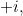 +i,