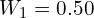W_1 = 0.50