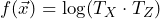 f(\vec{x}) = \log(T_X \cdot T_Z)