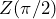Z(\pi/2)