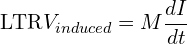 \[\text{\textdir LTR}V_{induced} = M \frac{dI}{dt}\]