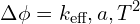 \[\Delta \phi = k_{\text{eff}} , a , T^2\]