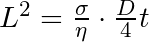 L^{2} = \frac{\sigma}{\eta}\cdot\frac{D}{4}t