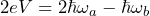 2eV = 2\hbar\omega_a - \hbar\omega_b