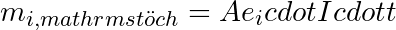m_{i,mathrm{st&ouml;ch}} = Ae_{i} cdot I cdot t