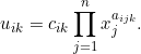 \[u_{ik} = c_{ik}\prod_{j=1}^nx_j^{a_{ijk}}.\]