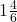 1\frac{4}{6}