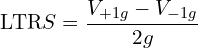 \[\text{\textdir LTR}S = \frac{V_{+1g} - V_{-1g}}{2g}\]