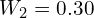 W_2 = 0.30