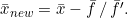 \bar{x}_{new} = \bar{x} - \bar{f}\,/\,\bar{f'}.
