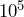 10^5