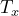 T_x