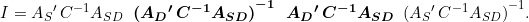 \begin{equation*} I = {A_S}'\,C^{-1} A_{SD}\;\;\boldsymbol{{({A_D}'\,C^{-1} A_{SD})}^{-1}\;\;{A_D}'\,C^{-1} A_{SD}}\;\;{({A_S}'\,C^{-1} A_{SD})}^{-1}. \end{equation*}