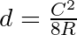d = \frac{C^{2}}{8R}