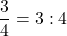 \[ \quicklatex \frac{3}{4} = 3 : 4 \]