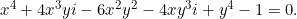 x^4 + 4 x^3 y i - 6 x^2 y^2 - 4 x y^3 i + y^4 - 1 = 0.