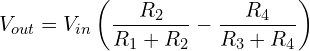 \[V_{out} = V_{in} \left(\frac{R_2}{R_1 + R_2} - \frac{R_4}{R_3 + R_4}\right)\]