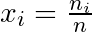 x_{i} = \frac{n_{i}}{n}