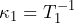 \kappa_1 = T_1^{-1}