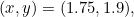 (x,y)=(1.75, 1.9),