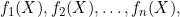 f_1(X), f_2(X), \ldots, f_n(X),