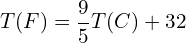 \[T(&deg;F) = \frac{9}{5}T(&deg;C) + 32\]