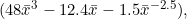 (48 \bar x^3-12.4 \bar x-1.5 \bar x^{-2.5}),