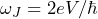 \omega_J = 2eV/\hbar
