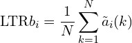 \[\text{\textdir LTR}b_i = \frac{1}{N} \sum_{k=1}^N \tilde{a}_i(k)\]
