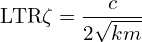 \[\text{\textdir LTR}\zeta = \frac{c}{2\sqrt{km}}\]