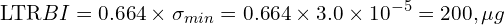 \[\text{\textdir LTR}BI = 0.664 \times \sigma_{min} = 0.664 \times 3.0 \times 10^{-5} = 200,\mu g\]