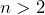 n > 2