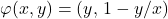 \varphi(x,y) = (y,\, 1 - y/x)