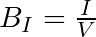 B_I = \frac{I}{V}