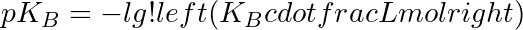 pK_B = -lg!left(K_B cdot frac{L}{mol}right)