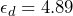 \epsilon_d = 4.89
