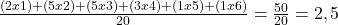 \frac{(2x1)+(5x2)+(5x3)+(3x4)+(1x5)+(1x6)}{20} = \frac{50}{20} = 2,5