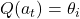 Q(a_t) = \theta_i