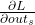 \frac{\partial L}{\partial out_s}